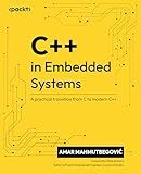 C++ in Embedded Systems: A practical transition from C to modern C++