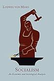 Socialism: An Economic and Sociological Analysis [New Edition, Enlarged with an Epilogue]
