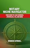 Notary Niche Navigator: Your Guide to Loan Signings, Apostilles, I-9s, and More