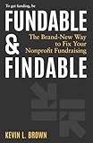 Fundable & Findable: The Brand-New Way to Fix Your Nonprofit Fundraising