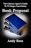 The Literary Agent's Guide to Writing a Non-Fiction Book Proposal