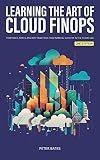 Learning the Art of Cloud FinOps: Strategies, Tools, and Best Practices for Financial Success in the Cloud Era (Digital Finance)