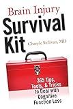 Brain Injury Survival Kit: 365 Tips, Tools & Tricks to Deal with Cognitive Function Loss
