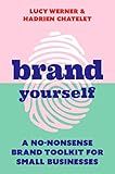 Brand Yourself: A no-nonsense brand toolkit for small businesses
