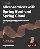 Microservices with Spring Boot and Spring Cloud: Build resilient and scalable microservices using Spring Cloud, Istio, and Kubernetes