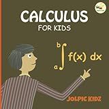 Calculus for Kids: Basic Concepts of Calculus for Beginners