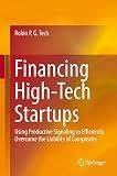 Financing High-Tech Startups: Using Productive Signaling to Efficiently Overcome the Liability of Complexity