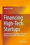 Financing High-Tech Startups: Using Productive Signaling to Efficiently Overcome the Liability of Complexity