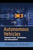 Autonomous Vehicles: Opportunities, Strategies, and Challenges: 2024 Updated Fifth Edition