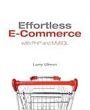 Effortless E-Commerce with PHP and MySQL (Voices That Matter)