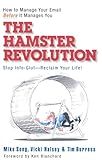 The Hamster Revolution: How to Manage Your Email Before It Manages You (Bk Business)