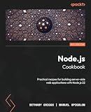 Node.js Cookbook: Practical recipes for building server-side web applications with Node.js 22