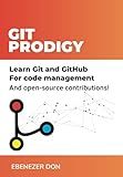 Git Prodigy: Mastering Version Control with Git and GitHub
