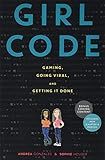 Girl Code: Gaming, Going Viral, and Getting It Done