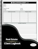 Real Estate Client Log Book: Realtor Client Notebook for Real Estate Agent’s Customer, Tracker for Real Estate Agents to Track Transactions and Record Accomplishments for Clients , 118 Forms planner
