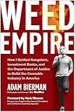 Weed Empire: How I Battled Gangsters, Investment Banks, and the Department of Justice to Build the Cannabis Industry in America