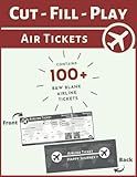 Cut-Fill-Play Air Tickets: Blank Air tickets to cut, fill and play for children | Contains 100+ Blank Airline Tickets | Blank Flight Tickets | Blank Aeroplane Ticket