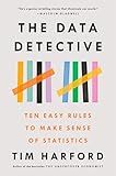 The Data Detective: Ten Easy Rules to Make Sense of Statistics