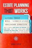 ESTATE PLANNING that WORKS: How to ensure your family is provided for long-term, keep your assets safe, save thousands on legal fees, getting it right ... time - Forms, Tools, and Insights (2025)