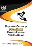 Payment Gateway Solutions: Everything You Need to Know