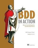 BDD in Action: Behavior-driven development for the whole software lifecycle