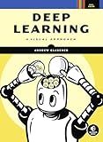 Deep Learning: A Visual Approach