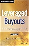 Leveraged Buyouts, + Website: A Practical Guide to Investment Banking and Private Equity (Wiley Finance)