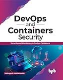 DevOps and Containers Security: Security and Monitoring in Docker Containers (English Edition)