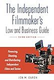 The Independent Filmmaker's Law and Business Guide: Financing, Shooting, and Distributing Independent Films and Series