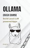 Ollama Crash Course: Build Local LLM powered Apps