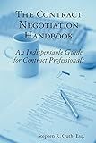 The Contract Negotiation Handbook: An Indispensable Guide for Contract Professionals