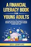A Financial Literacy Book for Young Adults: Discover Practical Strategies to Boost Income, Beat Rising Costs, and Conquer Student Debt Fast! (Level Up)