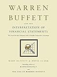 Warren Buffett and the Interpretation of Financial Statements: The Search for the Company with a Durable Competitive Advantage