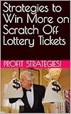 Strategies to Win More on Scratch Off Lottery Tickets