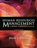 Human Resources Management for Public and Nonprofit Organizations: A Strategic Approach (Essential Texts for Nonprofit and Public Leadership and Management)