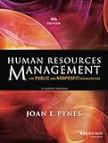 Human Resources Management for Public and Nonprofit Organizations: A Strategic Approach (Essential Texts for Nonprofit and Public Leadership and Management)