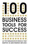 100 Business Tools for Success: All the management models that matter in 500 words or less―The International Bestseller