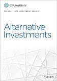 Alternative Investments (CFA Institute Investment Series)