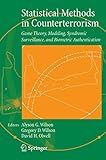 Statistical Methods in Counterterrorism: Game Theory, Modeling, Syndromic Surveillance, and Biometric Authentication
