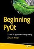 Beginning PyQt: A Hands-on Approach to GUI Programming
