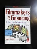 Filmmakers and Financing: Business Plans for Independents (American Film Market Presents)