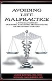 Avoiding Life Malpractice: A Physician's Primer on Finding, Evaluating, and Negotiating an Employment Contract