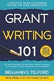 Grant Writing 101: A Practical Guide to Securing Funding for Your Organization, Tips and Techniques for Crafting Winning Proposals and Building Lasting Partnerships with Founders