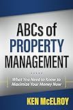 ABCs of Property Management: What You Need to Know to Maximize Your Money Now (Rich Dad's Advisors (Paperback))