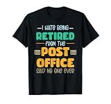 Postal Worker Retirement Gifts Retired Funny Post Office T-Shirt