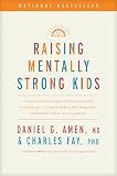 Raising Mentally Strong Kids: How to Combine the Power of Neuroscience with Love and Logic to Grow Confident, Kind, Responsible, and Resilient Children and Young Adults