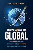 From Local to Global: Empower Your Growth with Digital Marketing