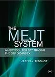 The MEJT System: A New Tool for Day Trading the S&P 500 Index