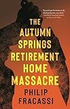 The Autumn Springs Retirement Home Massacre