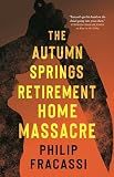 The Autumn Springs Retirement Home Massacre